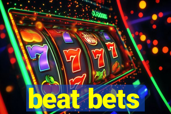 beat bets